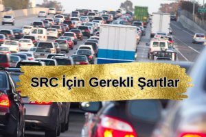 SRC İçin Gerekli Şartlar